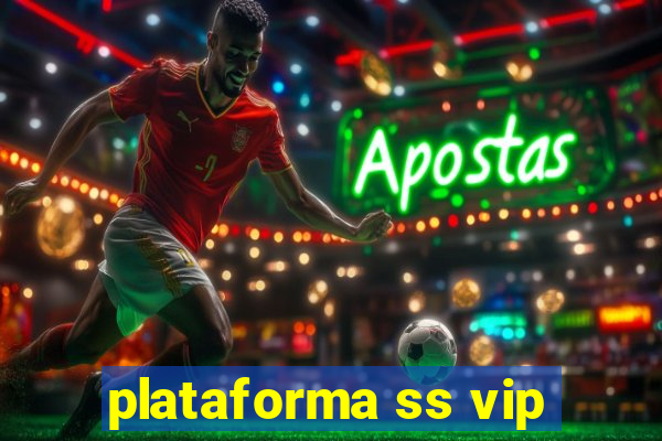 plataforma ss vip